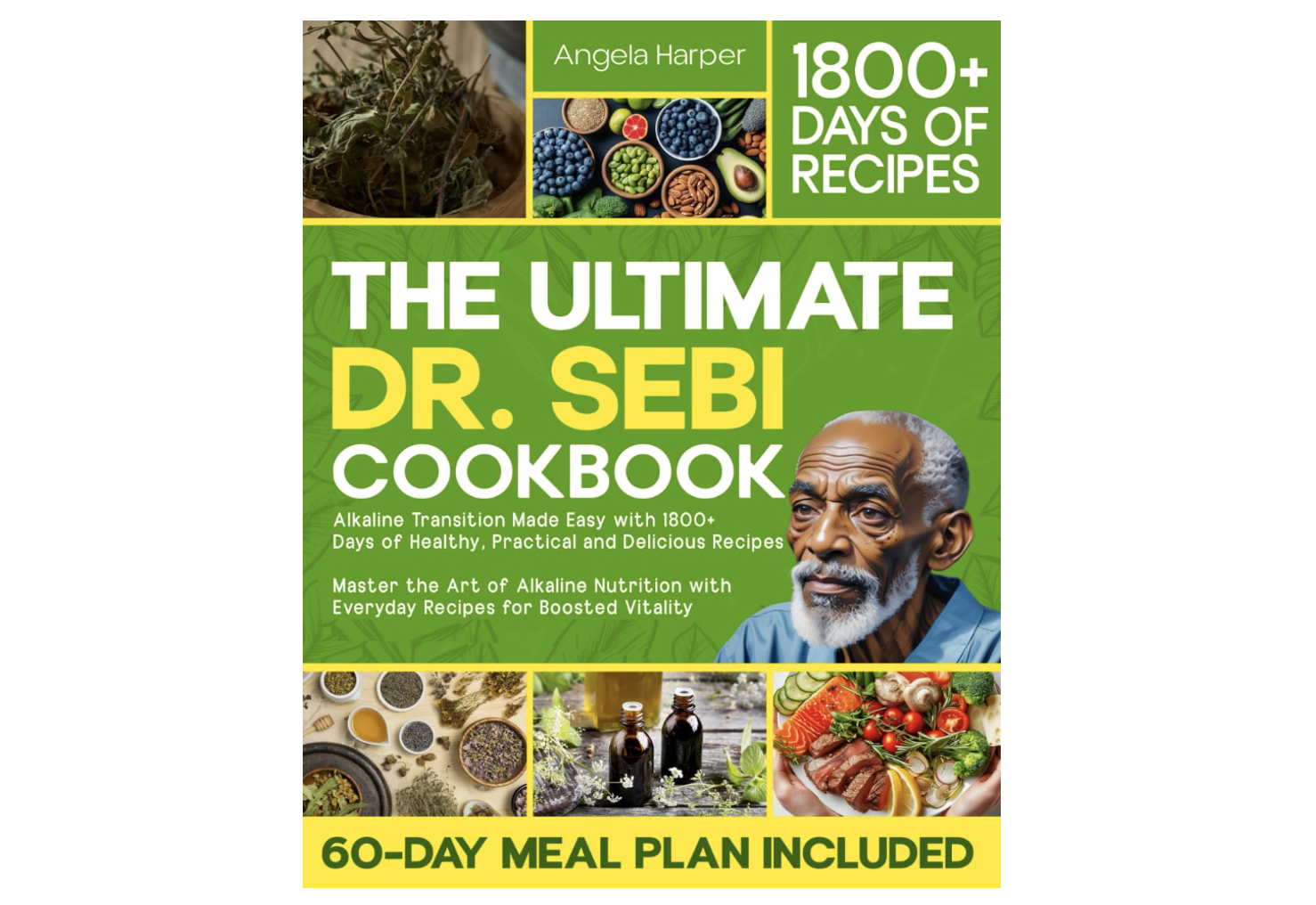 The Ultimate Dr. Sebi Cookbook: Alkaline Transition Made Easy with 1800+ Days of Healthy, Practical and Delicious Recipes. Master the Art of Alkaline, best cookbooks